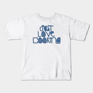 Just Love Cooking Kids T-Shirt